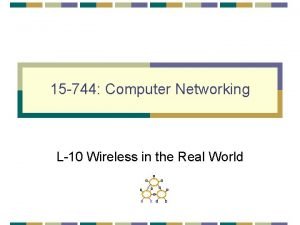 15 744 Computer Networking L10 Wireless in the