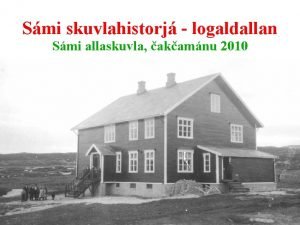 Smi skuvlahistorj logaldallan Smi allaskuvla akamnu 2010 Skuvlahistorj