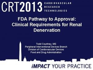FDA Pathway to Approval Clinical Requirements for Renal