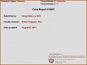 Radiological Category Pulmonary Principal Modality 1 Radiography Principal