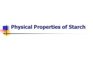 Physical properties of starch