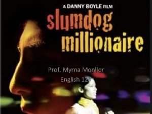 Prof Myrna Monllor English 124 Danny Boyle British