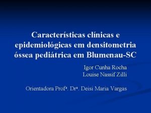 Caractersticas clnicas e epidemiolgicas em densitometria ssea peditrica