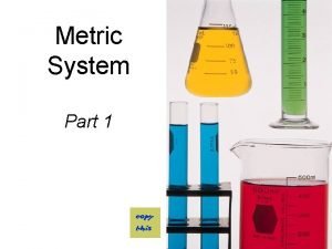 Metric System Part 1 The Metric System Is