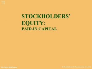 Slide 11 1 STOCKHOLDERS EQUITY PAIDIN CAPITAL Mc