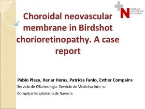 Choroidal neovascular membrane in Birdshot chorioretinopathy A case