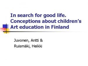In search for good life Conceptions about childrens