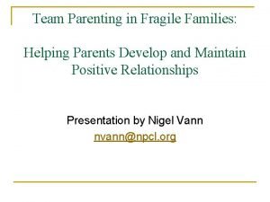 Team Parenting in Fragile Families Helping Parents Develop