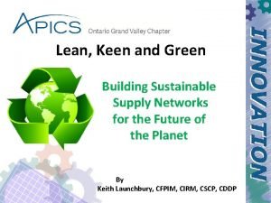 Lean Keen and Green Building Sustainable Supply Networks