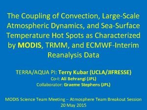 The Coupling of Convection LargeScale Atmospheric Dynamics and
