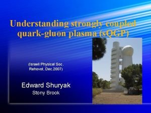 Understanding strongly coupled quarkgluon plasma s QGP Israeli