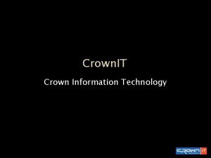 Crown IT Crown Information Technology Who we Are