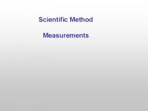 Scientific Method Measurements Scientific Method observations Revision different