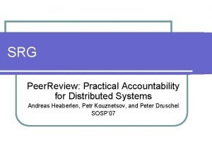 SRG Peer Review Practical Accountability for Distributed Systems