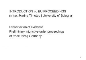 INTRODUCTION TO EU PROCEEDINGS by Prof Marina Timoteo