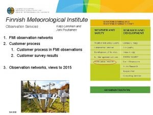 Finnish Meteorological Institute Observation Services Keijo Leminen and