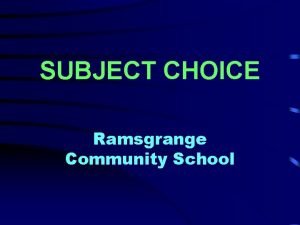SUBJECT CHOICE Ramsgrange Community School Factors Advice Questions