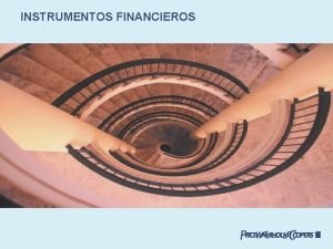 INSTRUMENTOS FINANCIEROS Que hay de nuevo Hasta el