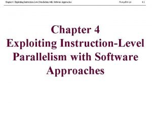 Chapter 4 Exploiting InstructionLevel Parallelism with Software Approaches