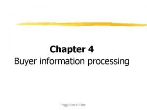 Chapter 4 Buyer information processing Peggy Simcic Brnn