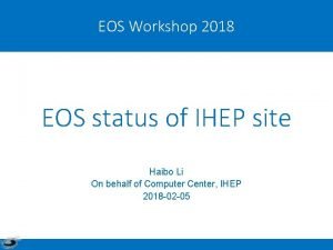 EOS Workshop 2018 EOS status of IHEP site