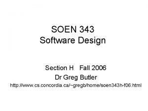 SOEN 343 Software Design Section H Fall 2006