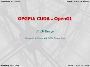 Francesco Di Renzo GPGPU CUDA vs Open GL