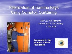 Polarization of Gamma Rays Using Compton Scattering Midn