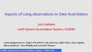 Aspects of using observations in Data Assimilation Lars