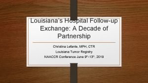 Louisianas Hospital Followup Exchange A Decade of Partnership