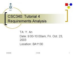 CSC 340 Tutorial 4 Requirements Analysis TA Y