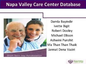 Napa Valley Care Center Database Damla Bayindir Ivette