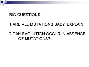 Are all mutations bad explain