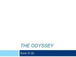 THE ODYSSEY Book IX 9 Book IX Journal