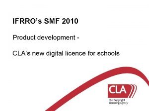 IFRROs SMF 2010 Product development CLAs new digital