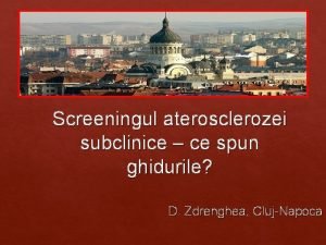 Screeningul aterosclerozei subclinice ce spun ghidurile D Zdrenghea