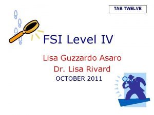 TAB TWELVE FSI Level IV Lisa Guzzardo Asaro