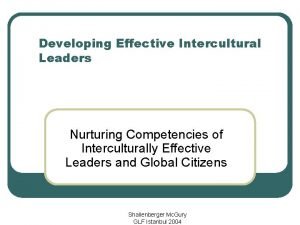 Developing Effective Intercultural Leaders Nurturing Competencies of Interculturally