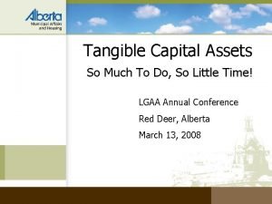Tangible Capital Assets So Much To Do So