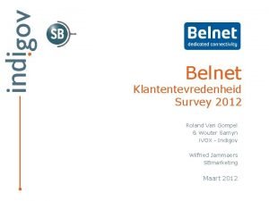 Belnet Klantentevredenheid Survey 2012 Roland Van Gompel Wouter