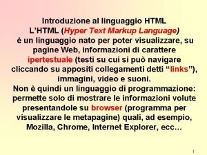 Introduzione al linguaggio HTML LHTML Hyper Text Markup