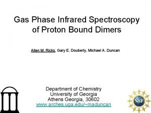 Gas Phase Infrared Spectroscopy of Proton Bound Dimers