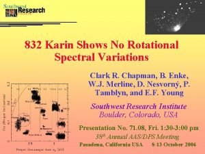 832 Karin Shows No Rotational Spectral Variations Clark