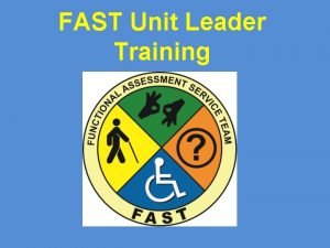 FAST Unit Leader Training Unit 1 Introductions Overview