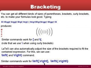 Bracketing You can get all different kinds of