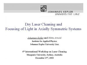 Dry Laser Cleaning and Focusing of Light in