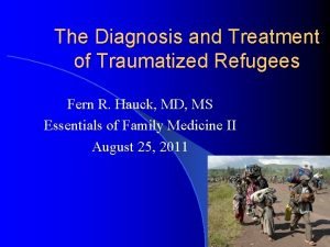 The Diagnosis and Treatment of Traumatized Refugees Fern