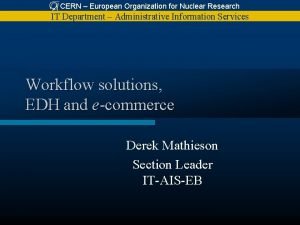 CERN European Organization for Nuclear Research IT Department