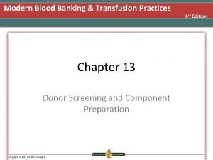 Modern Blood Banking Transfusion Practices Chapter 13 Donor