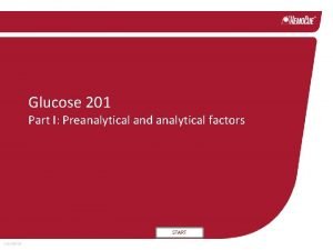 Glucose 201 Part I Preanalytical and analytical factors